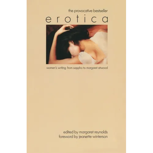 Erotica: Women's Writing from Sappho to Margaret Atwood