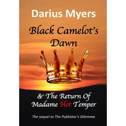 Black Camelot's Dawn & The Return of Madame Hot Temper