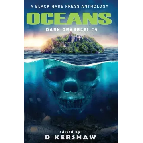 Oceans: A Dark Microfiction Anthology