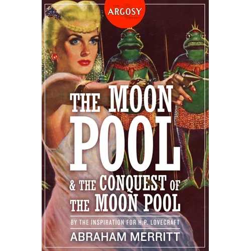 The Moon Pool & The Conquest of the Moon Pool