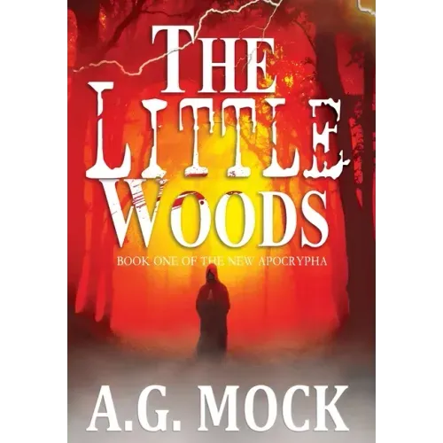 The Little Woods: Book One of the New Apocrypha
