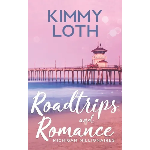 Roadtrips and Romance: A second chances romance