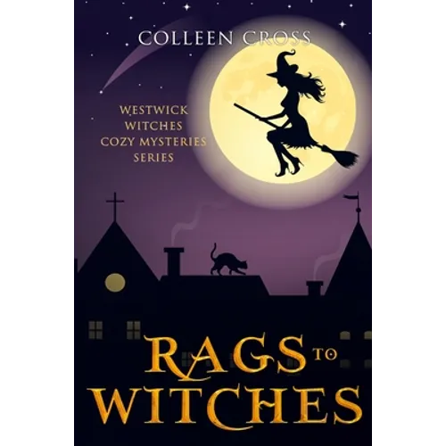 Rags to Witches: A Westwick Witches Paranormal Cozy Mystery