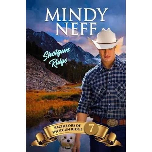 Shotgun Ridge: Bachelors of Shotgun Ridge, Book 7