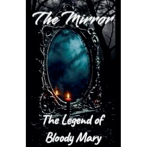 The Mirror: The Legend of Bloody Mary