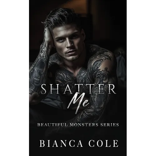 Shatter Me: A Dark Mafia Romance