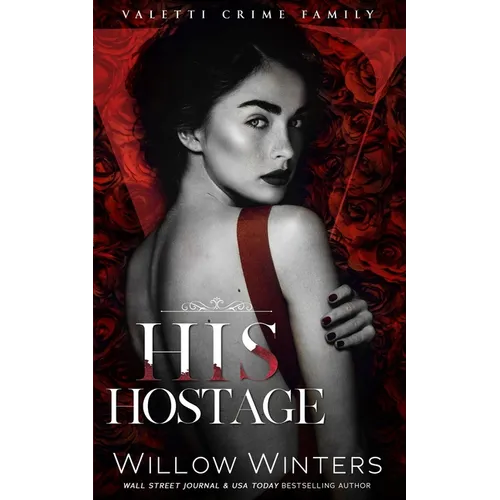 His Hostage: A Bad Boy Mafia Romance