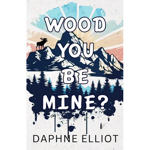 Wood You Be Mine?