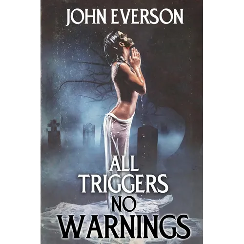 All Triggers, No Warnings