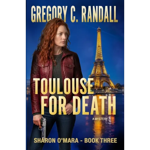 Toulouse For Death: Book Three in the Sharon O'Mara Chronicles