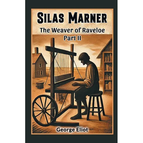 Silas Marner The Weaver of Raveloe Part II