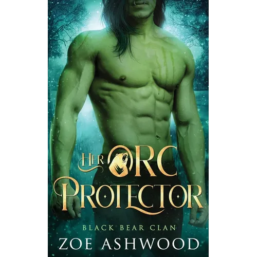 Her Orc Protector: A Monster Fantasy Romance