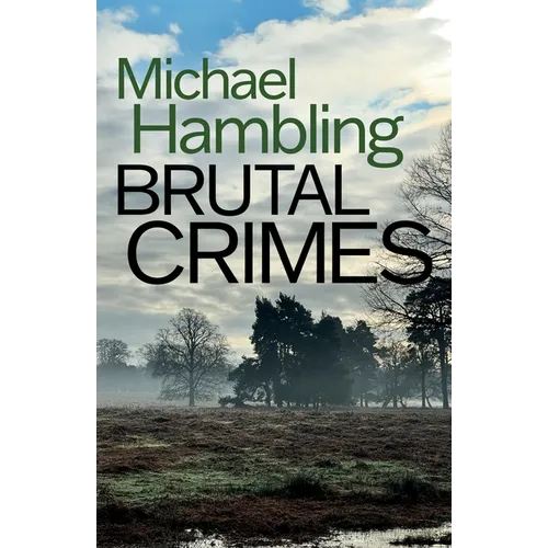 Brutal Crimes: a British crime mystery full of twists
