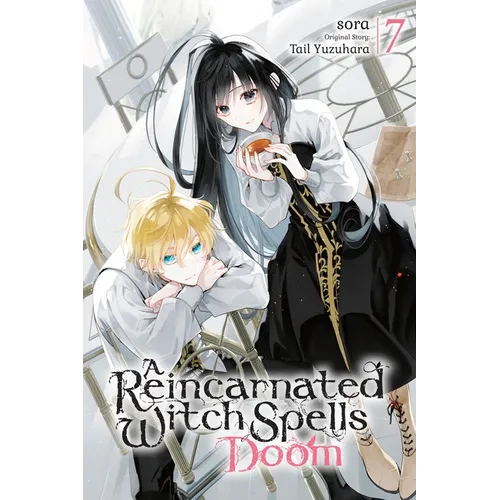 A Reincarnated Witch Spells Doom, Vol. 7