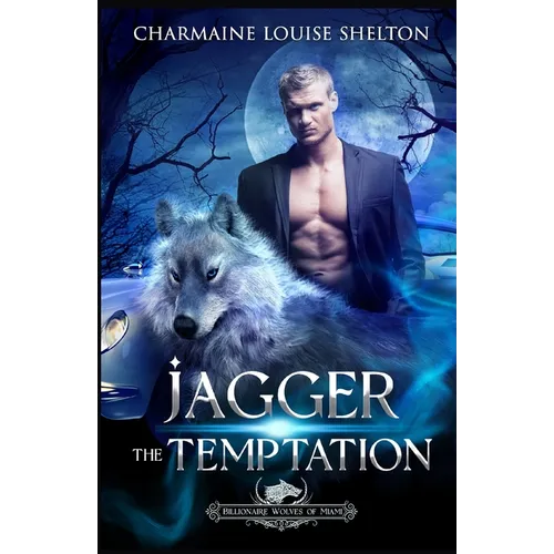 Jagger The Temptation: A Wolf Shifter Fated Mates Paranormal Romance