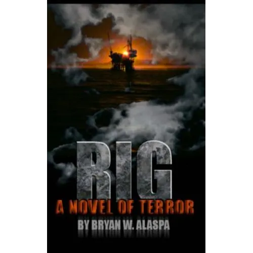 Rig: A Novel of Terror