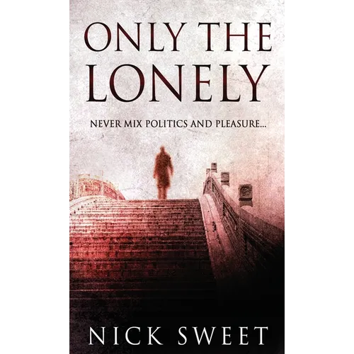 Only The Lonely: Politicians, Lies and Videotapes