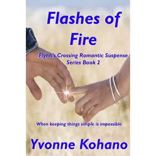 Flashes of Fire: Flynn's Crossing Romantic Suspense Series Book 2