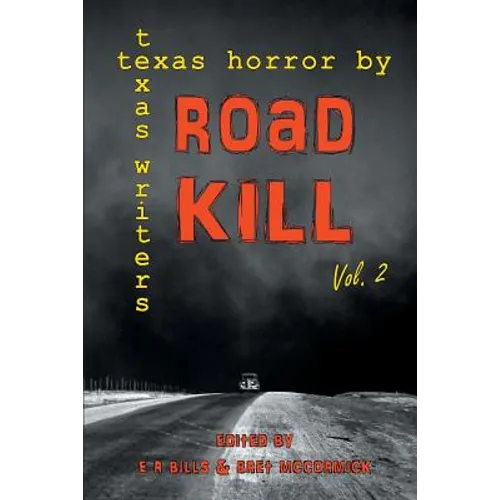 Road Kill: Texas Horror by Texas Writers Volume 2