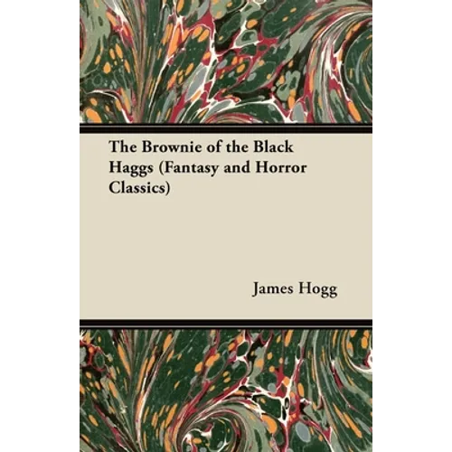 The Brownie of the Black Haggs (Fantasy and Horror Classics)