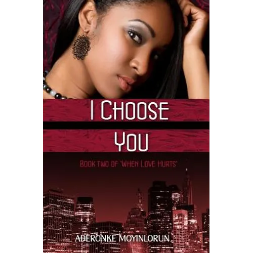 I Choose You (When Love Hurts #2)
