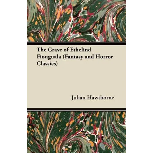 The Grave of Ethelind Fionguala (Fantasy and Horror Classics)
