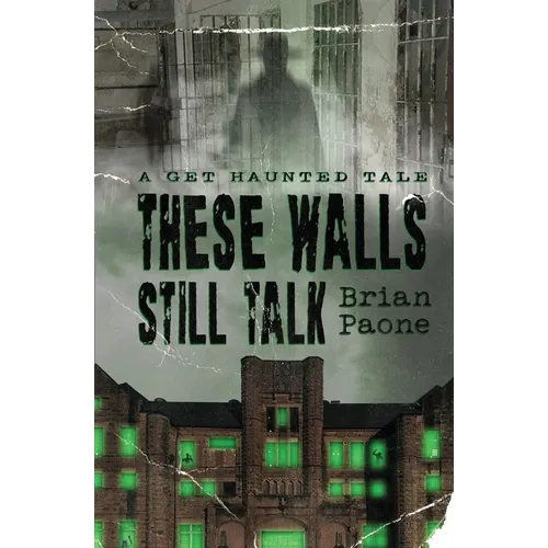 These Walls Still Talk: A Get Haunted Tale