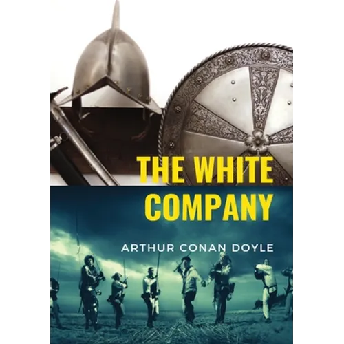 The White Company: a historical adventure by British writer Arthur Conan Doyle, set during the Hundred Years' War. The story is set in England, France
