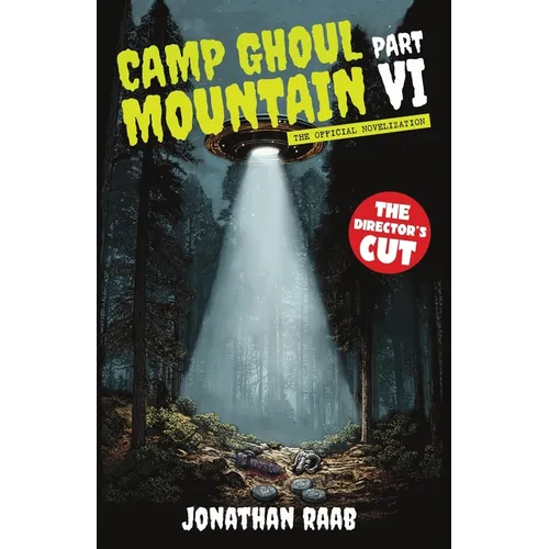 Camp Ghoul Mountain Part VI: The Official Novelization - The Director's Cut