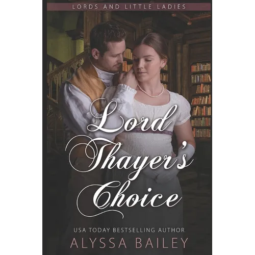 Lord Thayer's Choice: Historical Daddy Dom Romance
