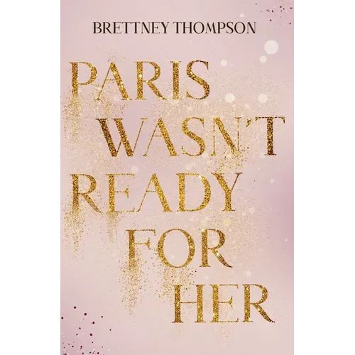 Paris Wasn't Ready for Her