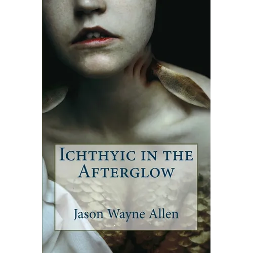 Ichthyic in the Afterglow