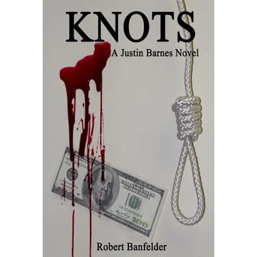 Knots: A Justin Barnes Novel