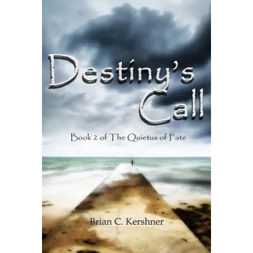 Destiny's Call: Book 2 of The Quietus of Fate