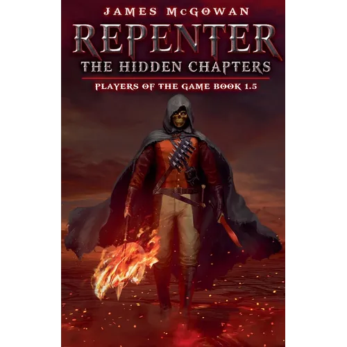 Repenter: The Hidden Chapters