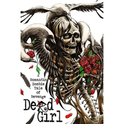 Dead Girl: A Romantic Zombie Tale of Revenge