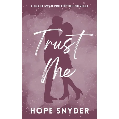 Trust Me: A Black Swan Protection Novella