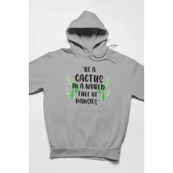 Be A Cactus Hoodie