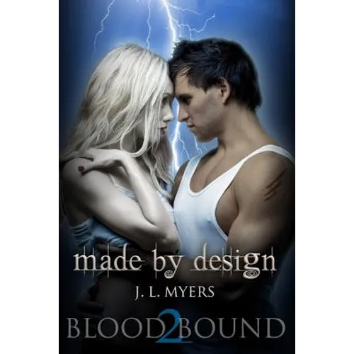 Made By Design: A Blood Bound Novel, Book 2