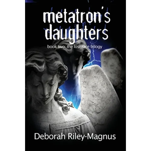 Metatron's Daughters: Book Two: The Lost Race Trilogy
