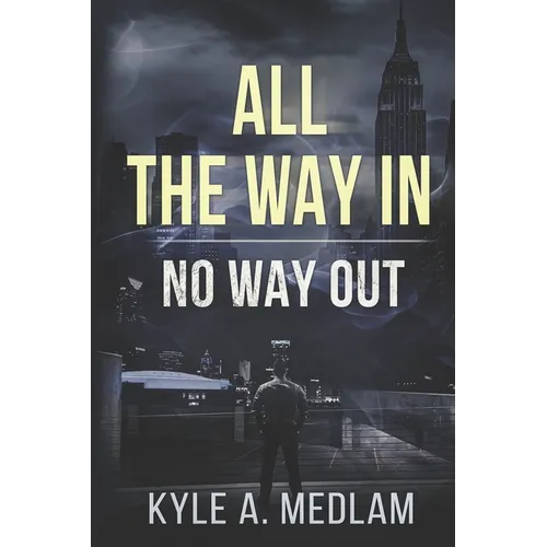 All the way in. No way out.
