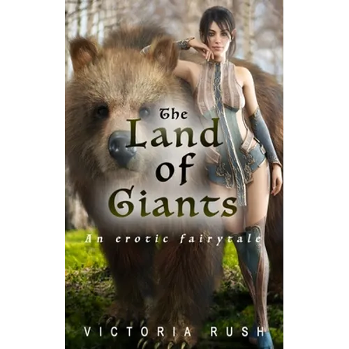 The Land of Giants: An Erotic Fairytale: Adult Fairy Tales ( Fantasy Erotica )