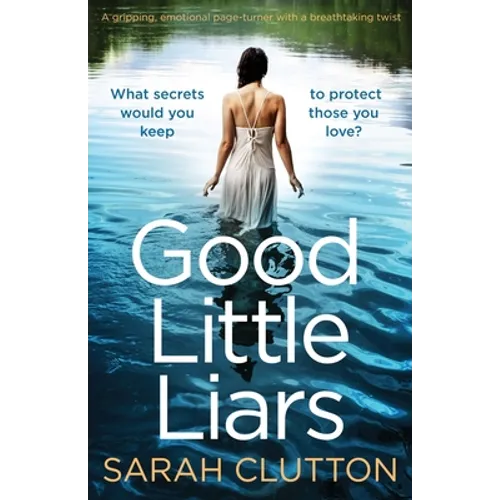 Good Little Liars: A gripping, emotional page turner with a breathtaking twist