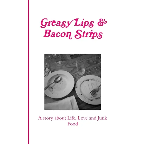 Greasy Lips & Bacon Strips