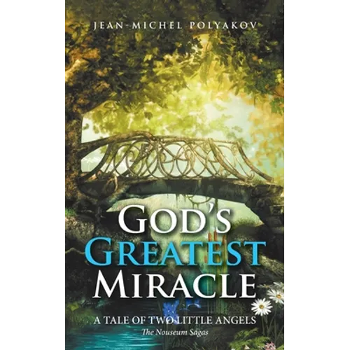 God's Greatest Miracle: A Tale of Two Little Angels