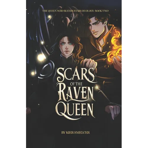 Scars of the Raven Queen: The Queen Who Bleeds Stars Series - Book 2