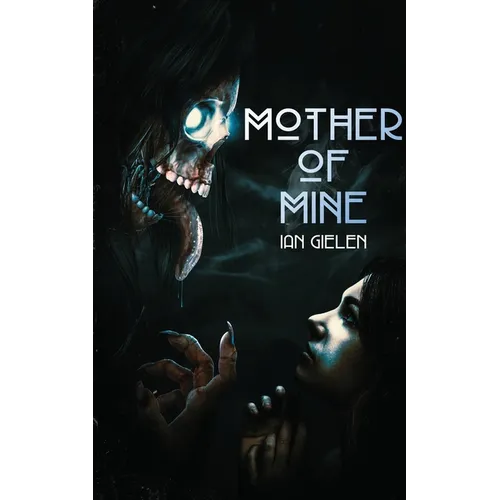 Mother of Mine: Book 1 of The Hellborn Cycle
