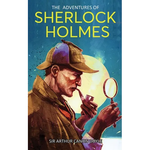 The Adventures of Sherlock Holmes: A Collection of Twelve Short Stories