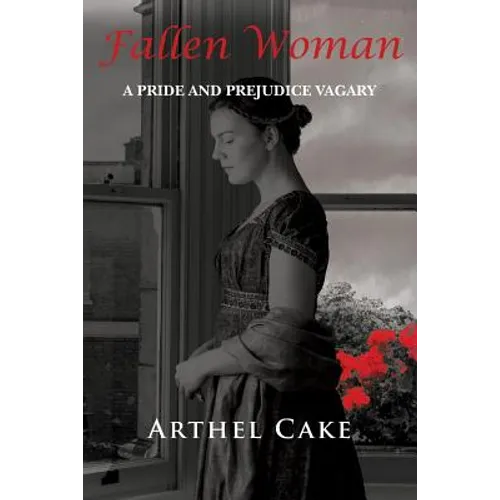 Fallen Woman: A Pride and Prejudice Vagary