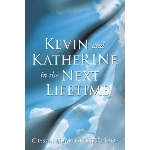 Kevin and KatheRINe in the Next Lifetime